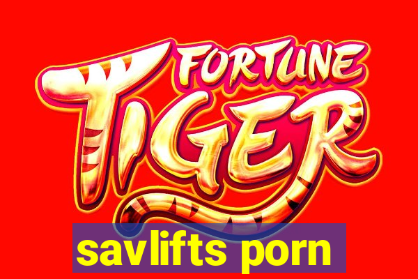 savlifts porn